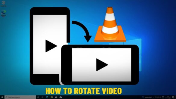 VLC Player: How to rotate a video - Practical Tips